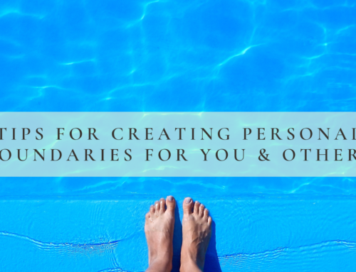 Creating Personal Boundaries For You & Others