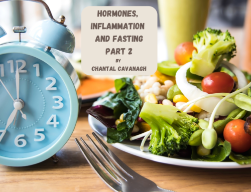 Hormones, Inflammation and Fasting: The Female Experience by Chantal Cavanagh – Part 2