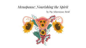 Menopause: nourishing the spirit