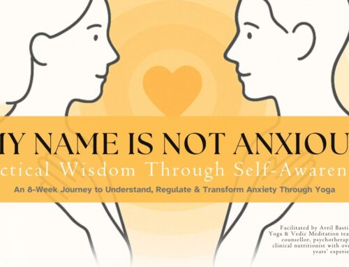 My Name is Not Anxious: Psychology and Yoga in Dialogue by Avril Bastiansz