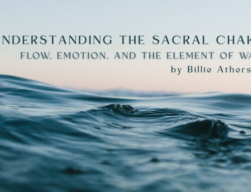 Understanding the Sacral Chakra: Flow, Emotion, and the Element of Water by Billie Atherstone