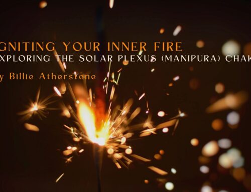 Igniting Your Inner Fire: Exploring the Solar Plexus (Manipura) Chakra by Billie Atherstone
