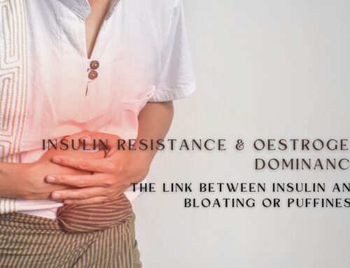 Insulin Resistance & Oestrogen Dominance : The Link Between Insulin and Bloating or Puffiness