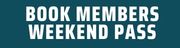 Book Members Weekend Pass